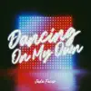 Dancing On My Own - Single album lyrics, reviews, download
