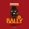 Bally (feat. Tion Wayne) - Single album lyrics, reviews, download