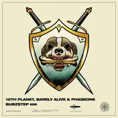 Bubzstep - Single by 12th Planet, Barely Alive & PhaseOne album reviews, ratings, credits