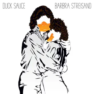 Barbra Streisand - Single by Duck Sauce album reviews, ratings, credits