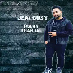 Jealousy - Single by Robby Dhanjal album reviews, ratings, credits