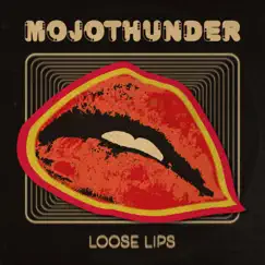 Loose Lips - EP by Mojothunder album reviews, ratings, credits