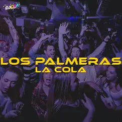 La Cola (Emus DJ Remix) - Single by Los Palmeras & Emus DJ album reviews, ratings, credits