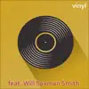 Vinyl (feat. Will Saxman Smith) - Single album lyrics, reviews, download