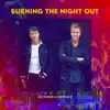 Burning the Night Out (Radio Edit) - Single album lyrics, reviews, download
