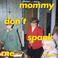 The Drums - MOMMY DON'T SPANK ME artwork