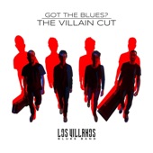 Got the Blues the Villain Cut (Original Motion Picture Soundtrack) artwork