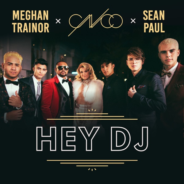 Hey DJ (Remix) - Single - CNCO, Meghan Trainor & Sean Paul