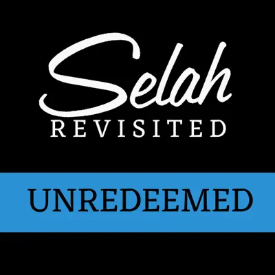 Unredeemed (Revisited) [Acoustic] - Single - Selah