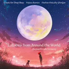 Lullabies from Around the World (Bonus Track Version) by Music for Deep Sleep, Vidura Barrios & Nathan Mulcahy-Morgan album reviews, ratings, credits