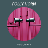 Vora Chinesa - Folly Horn artwork