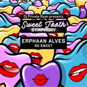Erphaan Alves - So Sweet (feat. DJ Private Ryan)