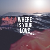 Where Is Your Love artwork