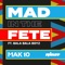 Mad In The Fete (feat. Bala Bala Boyz) - MAK 10 lyrics