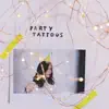 Party Tattoos - Single album lyrics, reviews, download