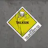 Talksick (feat. Zh3dd) - Single album lyrics, reviews, download