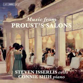 Music from Proust's Salons by Steven Isserlis & Connie Shih album reviews, ratings, credits