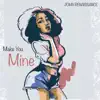 Make You Mine - Single album lyrics, reviews, download