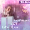 Calm Sounds for Coffee Shops album lyrics, reviews, download
