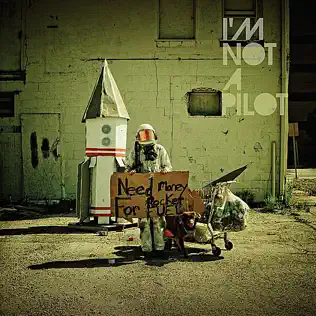 last ned album I'm Not A Pilot - Need Money For Rocket Fuel