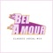 Bel Amour (Classic Vocal Mix) - Bel Amour lyrics