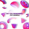 Stream & download Do You Remember (feat. Daramola) - Single