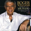 Roger Williams: The Man They Call Mr. Piano Plays Romantic Melodies of Our Time