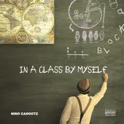 In a Class by Myself - EP by Nino Cahootz album reviews, ratings, credits