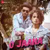 O Jaana - Single album lyrics, reviews, download