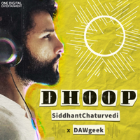 Siddhant Chaturvedi - Dhoop (feat. DAWgeek) artwork
