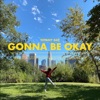 Gonna Be Okay - Single