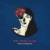 Noah Floersch - On Your Mind