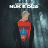 Nuk E Dua - Single