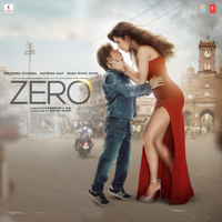 Ajay-Atul, Nusrat Fateh Ali Khan & Tanishk Bagchi - Zero (Original Motion Picture Soundtrack) artwork