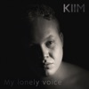 My Lonely Voice by KIIM iTunes Track 1
