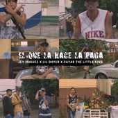 El Que la Hace la Paga (feat. Cayar the little king & Lil Dhyer) artwork