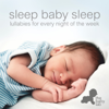 Sleep Baby Sleep Lullabies - The Baby Lab Lullabies & Pink Noise