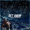 Get Away (feat. Monk HTS) - Biz Boses lyrics