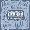 Todo a Pulmón (with Abel Pintos, Axel, Lali, León Gieco, Rolando Sartorio, Sandra Mihanovich & Soledad) album lyrics, reviews, download