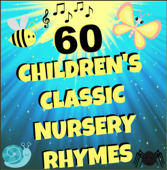 60 Nursery Rhyme Songs - Children's Classics & Nursery Rhymes