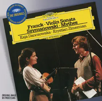 Cesar Franck: Violin Sonata - Karol Szymanowski: Myrthes by Kaja Danczowska & Krystian Zimerman album reviews, ratings, credits