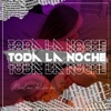 Toda La Noche (feat. Rubas Mo) - Single