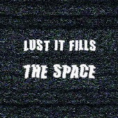 Lust It Fills the Space - EP artwork