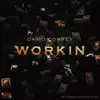 Workin' (feat. Cristion D'or) - Single album lyrics, reviews, download