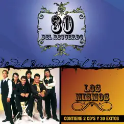 30 del Recuerdo: Los Mismos by Los Mismos album reviews, ratings, credits