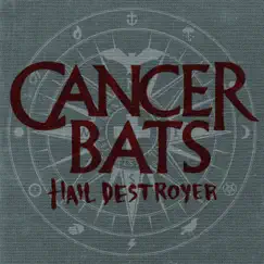 Hail Destroyer by Cancer Bats album reviews, ratings, credits
