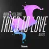 Tried to Love (Tom Ferry Remix) song lyrics