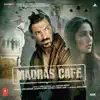 Stream & download Madras Cafe (Original Motion Picture Soundtrack)