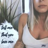 Teach Me Human - Tell Me That You Love Me