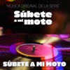 SAMM - Súbete A Mi Moto (Música Original de la Serie "Súbete A Mi Moto")